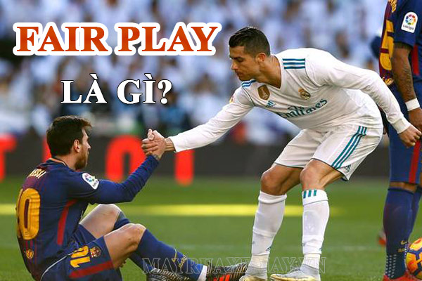 Tất cả về thuật ngữ Fair Play của FIFA