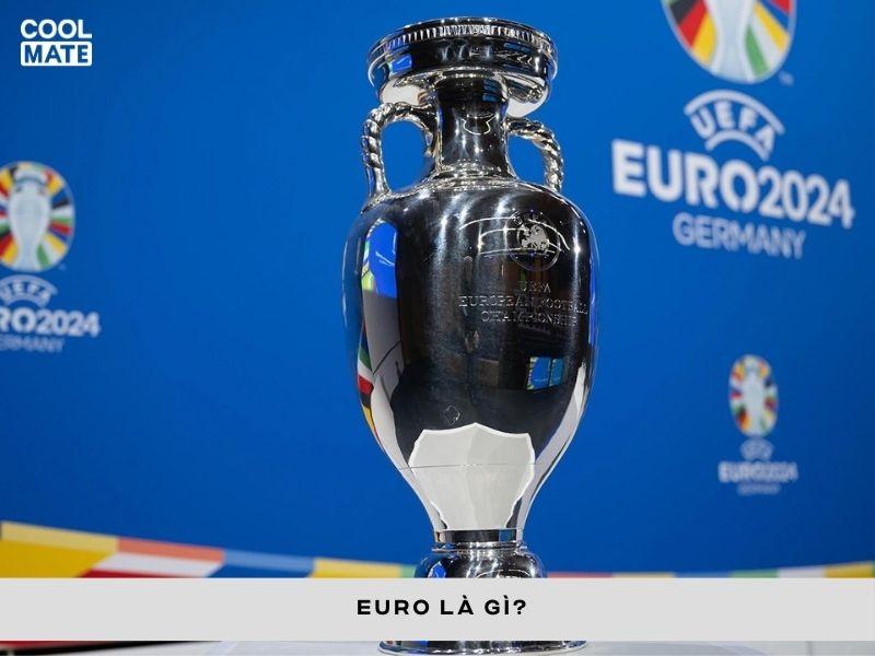 Góc hỏi đáp] EURO là gì? Bao lâu Euro tổ chức một lần?