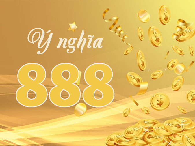 Dãy số 888 có ý nghĩa gì? Vì sao 888 được xem là "tam quý phát"?